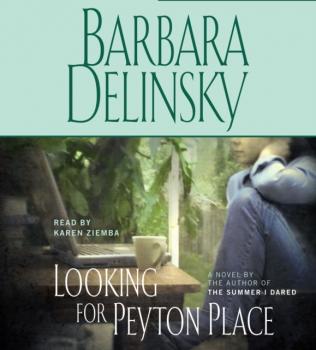 Looking for Peyton Place - Barbara  Delinsky 