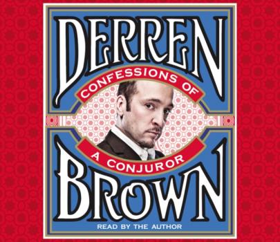 Confessions of a Conjuror - Derren Brown 