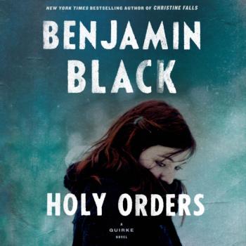 Holy Orders - Benjamin  Black Quirke