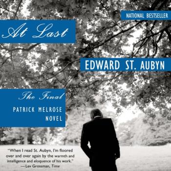 At Last - Edward St. Aubyn The Patrick Melrose Novels