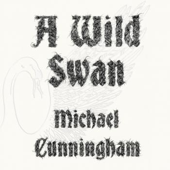 Wild Swan - Michael  Cunningham 