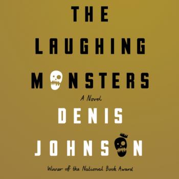 Laughing Monsters - Denis  Johnson 