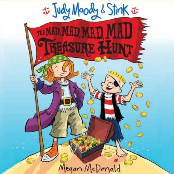 Judy Moody & Stink: The Mad, Mad, Mad, Mad Treasure Hunt - Megan  McDonald Judy Moody & Stink