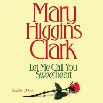 Let Me Call You Sweetheart - Mary Higgins Clark 