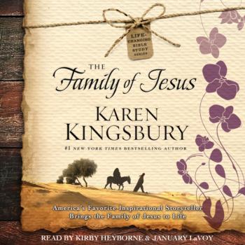 Family of Jesus - Karen  Kingsbury Life-Changing Bible Study Series