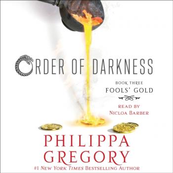 Fools' Gold - Philippa  Gregory Order of Darkness
