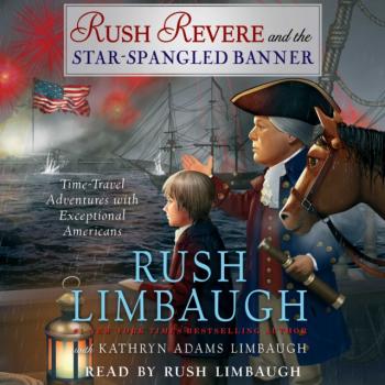 Rush Revere and the Star-Spangled Banner - Rush Limbaugh Rush Revere