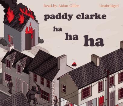 Paddy Clarke Ha Ha Ha - Roddy  Doyle 