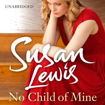 No Child of Mine - Susan Lewis The No Child of Mine Trilogy