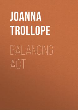 Balancing Act - Joanna  Trollope 