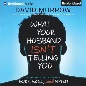 What Your Husband Isn't Telling You - David Murrow 