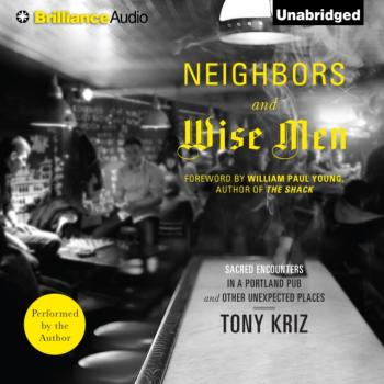 Neighbors and Wise Men - Tony Kriz 