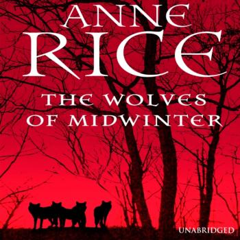 Wolves of Midwinter - Anne Rice The Wolf Gift Chronicles