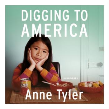 Digging to America - Anne Tyler 
