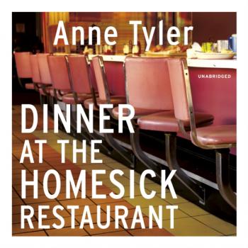 Dinner At The Homesick Restaurant - Anne Tyler 