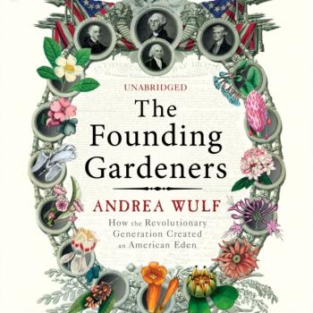 Founding Gardeners - Andrea Wulf 