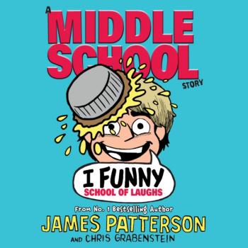 I Funny: School of Laughs - James Patterson I Funny