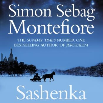 Sashenka - Simon Sebag Montefiore The Moscow Trilogy