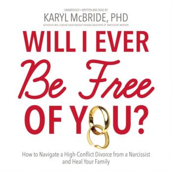 Will I Ever Be Free of You? - Karyl McBride 