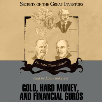 Gold, Hard Money, and Financial Gurus - Michael Ketcher The Secrets of the Great Investors Series