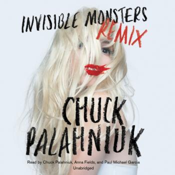 Invisible Monsters Remix - Chuck Palahniuk 