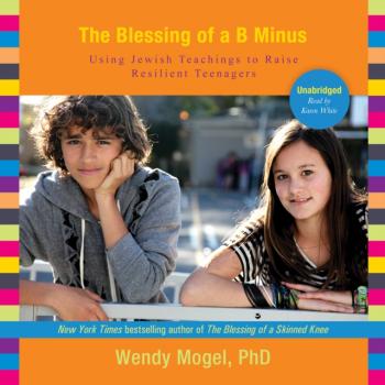 Blessing of a B Minus - Wendy Mogel 