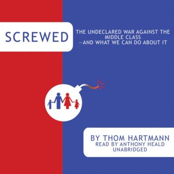 Screwed - Thom  Hartmann 