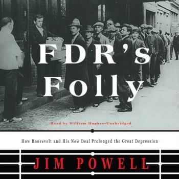 FDR's Folly - Jim  Powell 
