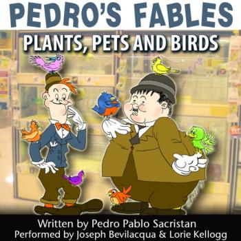 Pedro's Fables: Plants, Pets, and Birds - Pedro Pablo Sacristan 