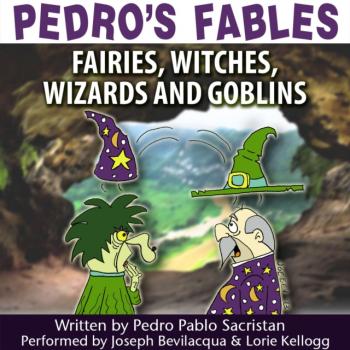 Pedro's Fables: Fairies, Witches, Wizards, and Goblins - Pedro Pablo Sacristan 