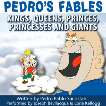 Pedro's Fables: Kings, Queens, Princes, Princesses, and Giants - Pedro Pablo Sacristan 