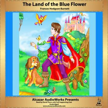 Land of the Blue Flower - Frances Hodgson Burnett The Children's Listening Library Series