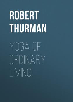 Yoga of Ordinary Living - Robert Thurman 