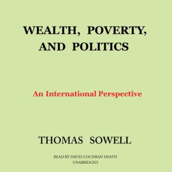 Wealth, Poverty, and Politics - Thomas Sowell 