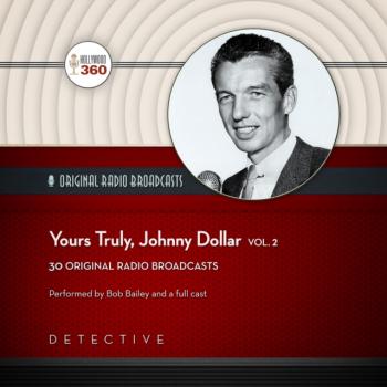Yours Truly, Johnny Dollar, Vol. 2 - CBS Radio The Classic Radio Collection