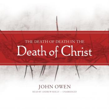 Death of Death in the Death of Christ - John Owen 