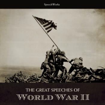Great Speeches of World War II - SpeechWorks 