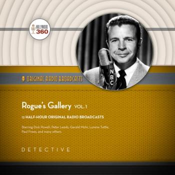 Rogue's Gallery, Vol. 1 - Hollywood 360 The Classic Radio Collection