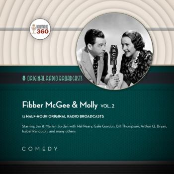 Fibber McGee & Molly, Vol. 2 - Hollywood 360 The Classic Radio Collection