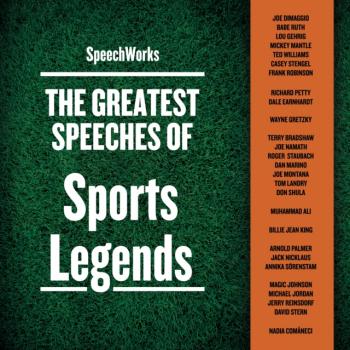 Greatest Speeches of Sports Legends - SpeechWorks 