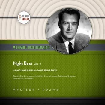 Night Beat, Vol. 2 - Hollywood 360 The Classic Radio Collection