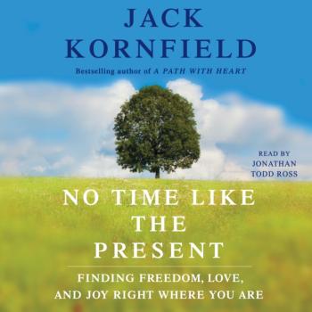 No Time Like the Present - Jack Kornfield 