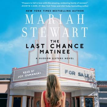 Last Chance Matinee - Mariah  Stewart The Hudson Sisters Series