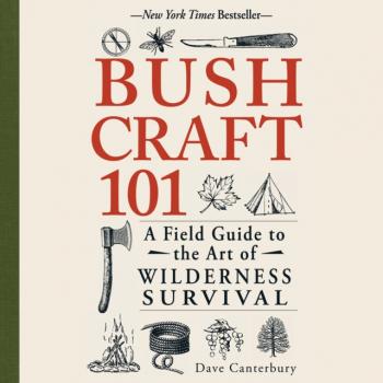Bushcraft 101 - Dave Canterbury Bushcraft