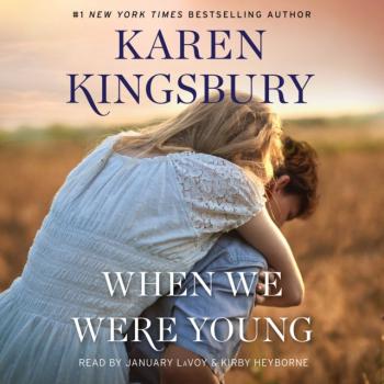 When We Were Young - Karen  Kingsbury The Baxter Family