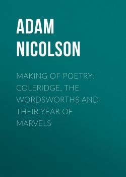 Making of Poetry: Coleridge, the Wordsworths and Their Year of Marvels - Adam  Nicolson 