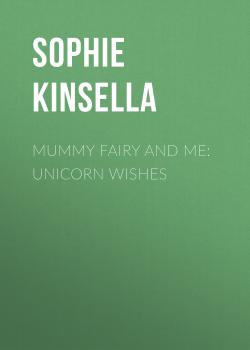 Mummy Fairy and Me: Unicorn Wishes - Sophie Kinsella Mummy Fairy