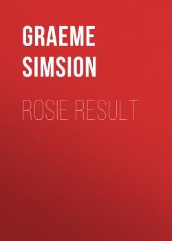 Rosie Result - Graeme  Simsion The Rosie Project Series