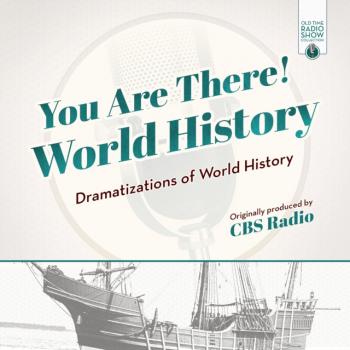 You Are There! World History - ÐžÑ‚ÑÑƒÑ‚ÑÑ‚Ð²ÑƒÐµÑ‚ The Old Time Radio Show Collection