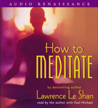 How to Meditate, Revised and Expanded - Ph.D. Lawrence LeShan 